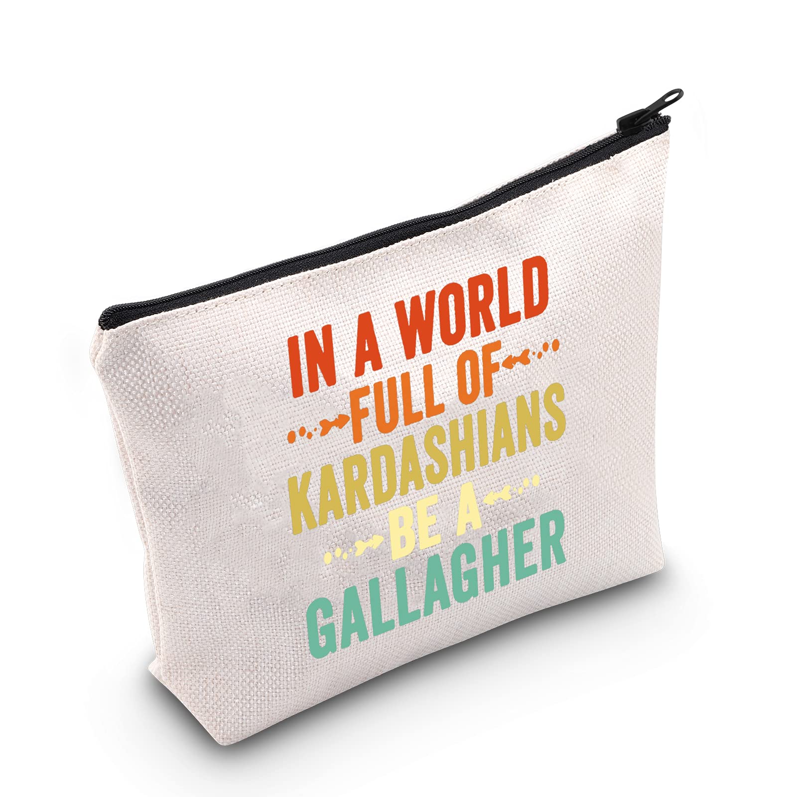 LEVLO Frank TV Series Cosmetic Bag Fiona Fans Gift In A World Full of Kardashians Be A Gallagher Makeup Zipper Pouch Bag, Be A Gallagher