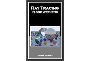 Ray Tracing in One Weekend (Ray Tracing Minibooks Book 1)