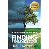 Finding Fenbendazole: My Unexpected Path Through Cancer