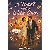A Toast to the Wild Ones