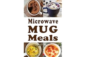 Microwave Mug Meals: Cookbook Full of Microwaveable Mug Recipes
