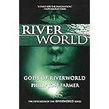 Gods of Riverworld: The Fifth Book of the Riverworld Series (Riverworld, 4)