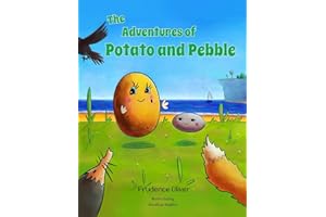 The Adventures of Potato and Pebble: Children's Adventure Book about Friendship and Bravery