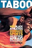 Taboo: Why Black Athletes Dominate Sports And Why We're Afraid To Talk About It