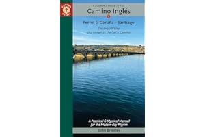 A Pilgrim's Guide to the Camino Inglés: The English Way also known as the Celtic Camino: Ferrol & Coruña ― Santiago