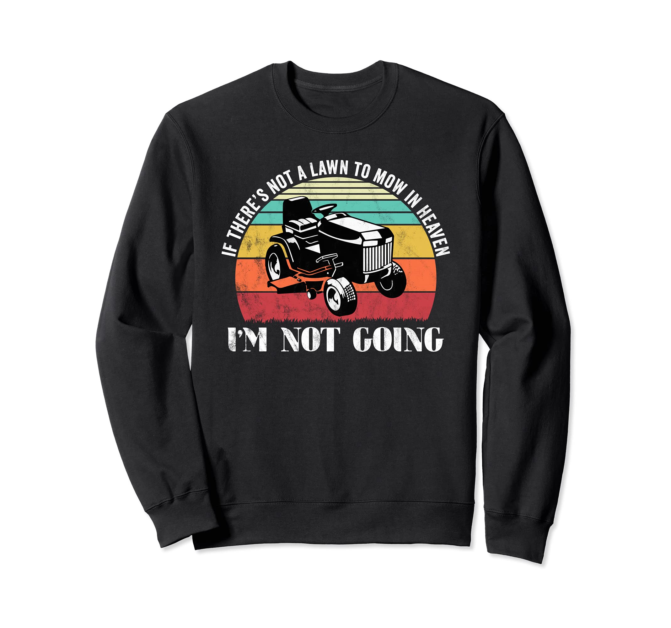 Funny Lawn mower gardening landscaping - Grass Mowing Sweatshirt
