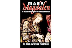 Mary Magdalen in the Visions of Anne Catherine Emmerich