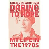 Daring to Hope: My Life in the 1970s