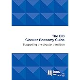 The EIB Circular Economy Guide: Supporting the circular transition