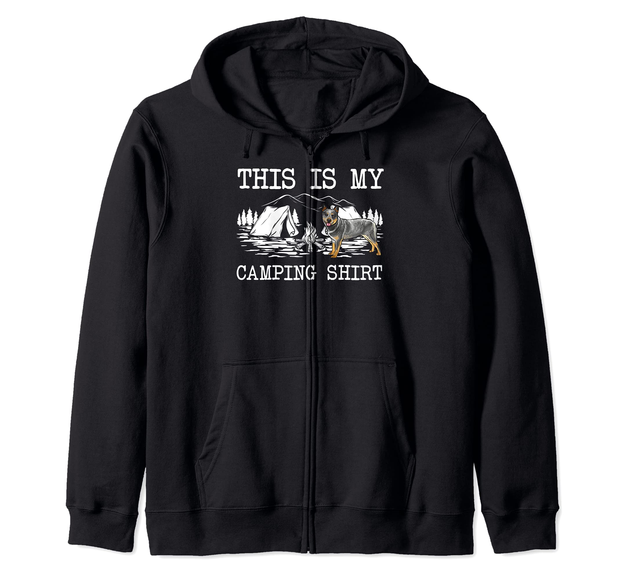 Campfire Australian Cattle Dog Dog This Is My Camping Zip Hoodie