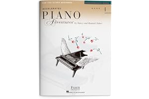 Accelerated Piano Adventures: Performance Book 1 | Piano Method Book for the Older Beginner | Sheet Music Songbook with Classical and Contemporary Pieces |Faber Piano Method Book for Teens and Adults