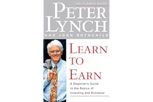 Learn to Earn: A Beginner's Guide to the Basics of Investing and