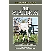 Understanding the Stallion: Your Guide to Horse Health Care and Management (Understanding Horse Care)