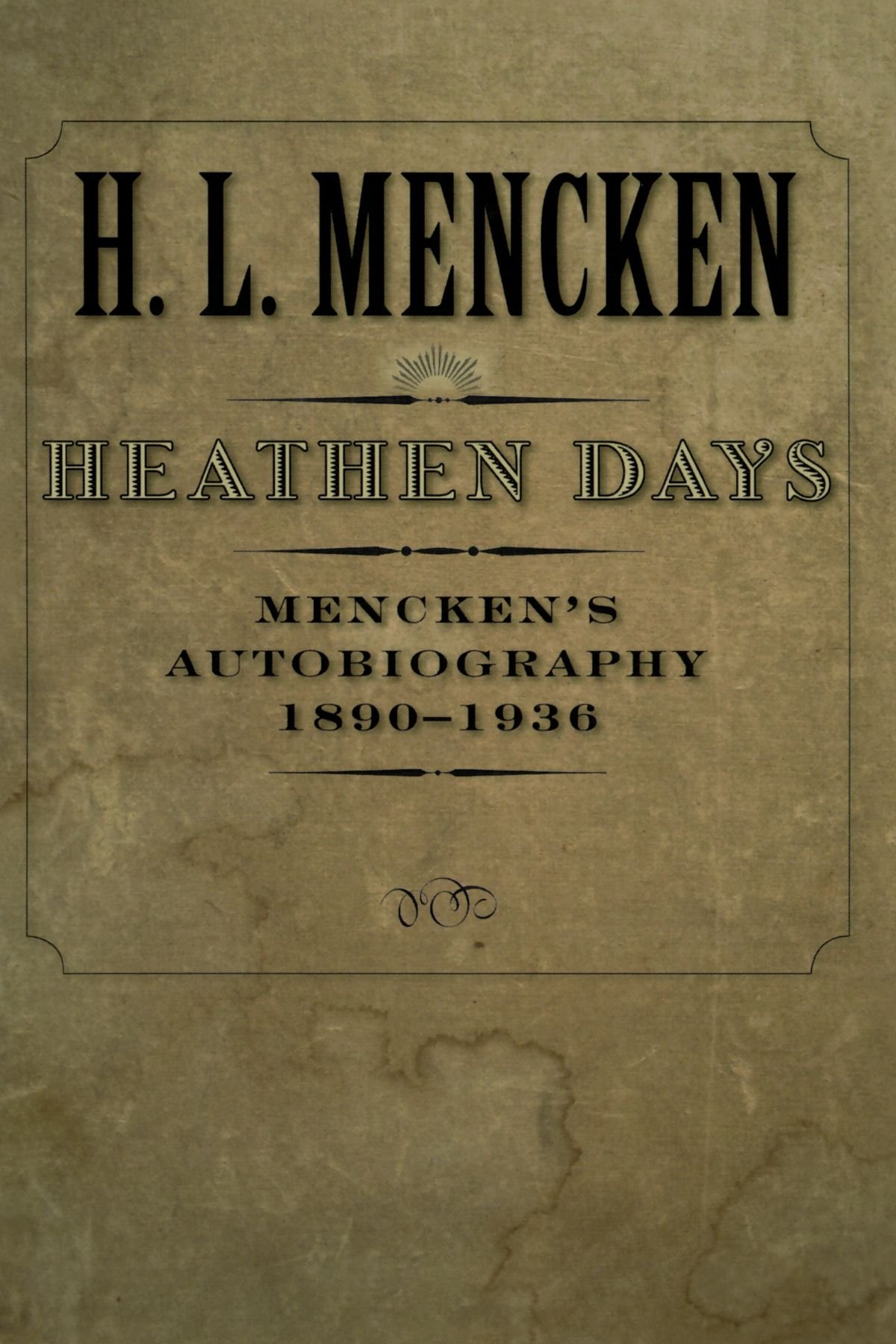 Heathen Days Menckens Autobiography 1890 1936 Buncombe -