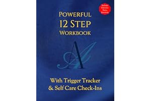 AA POWERFUL 12 STEP WORKBOOK With TRIGGER TRACKER & Selfcare Check-Ins: Includes Extensive Step 4 Inventory Worksheets & Daily Journal