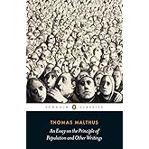 An Essay on the Principle of Population and Other Writings (Penguin Classics)