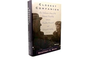 Closest Companion: The Unknown Story of the Intimate Relationship Between Franklin Roosevelt and Margaret Suckley