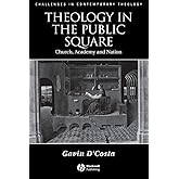 Theology in the Public Square: Church, Academy, and Nation (Challenges in Contemporary Theology)