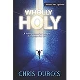 Wholly Holy: A Training Manual for Living a Completely Holy Life