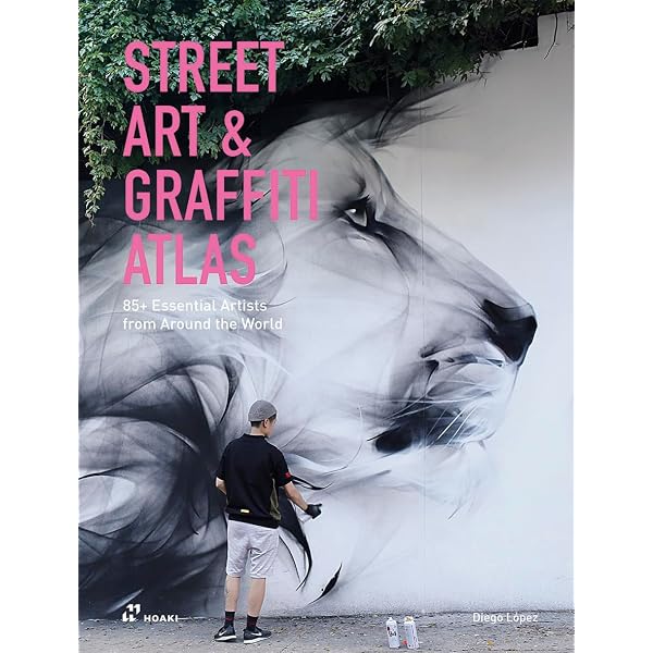 Street Art: Legendary Artists and Their Visions: Alessandra