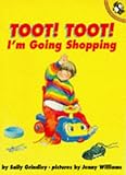 Toot, Toot! I'm Going Shopping! (Picture Puffin)