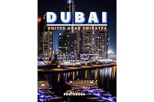 Dubai Photobook: Coffee table book, United Arab Emirates (UAE), A collection of stunning images that take you to popular cities, iconic places, and breathtaking landscapes..