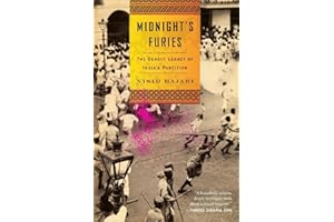 Midnight's Furies: The Deadly Legacy of India's Partition – NPR Book of the Year: Revelatory History of 1947's Brutal Ethnic 