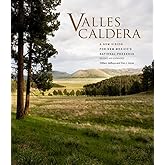 Valles Caldera: A New Vision for New Mexico's National Preserve