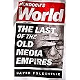 Murdoch's World: The Last of the Old Media Empires