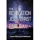 The Revelation of Jesus Christ The End Times