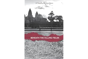 Beneath the Killing Fields: A Family Remembers