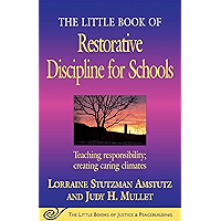 The Little Book of Restorative Discipline for Schools: Teaching Responsibility; Creating Caring Climates (Justice and… book cover