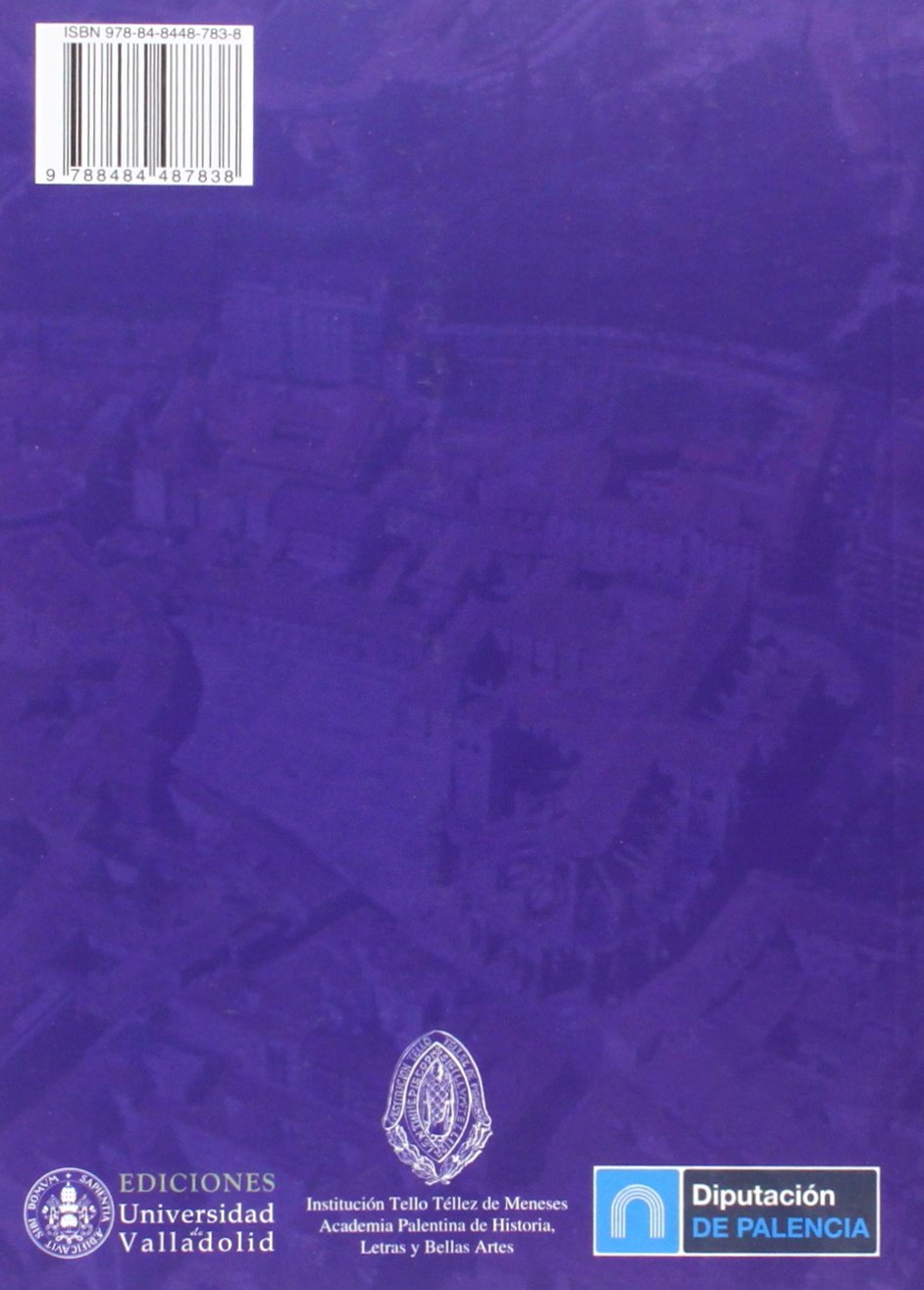 Palencia 1950-2010 . Evolución urbana de una ciudad media: Amazon ...