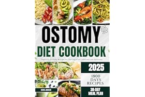 OSTOMY DIET COOKBOOK: Digestive-Friendly Recipes for Thriving with Colostomy and Ileostomy