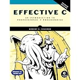 Effective C, 2nd Edition: An Introduction to Professional C Programming