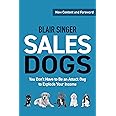 Sales Dogs: You Do Not Have to Be an Attack Dog to Be Successful in Sales (Rich Dad's Advisors)
