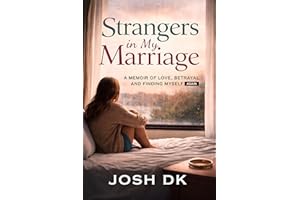 STRANGERS IN MY MARRIAGE: A Memoir of Love, Betrayal, and Finding Myself Again