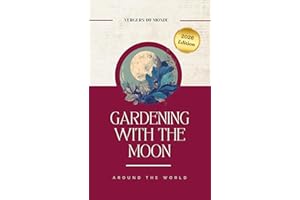 Gardening with the Moon around the World: Ancestral Farming Knowledge (The Fading of Farming Knowledge Book 1)