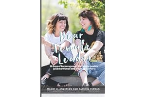 Dear Female Leader: 30 Days of Encouragement for Female Leaders (and the Women Who Think They Aren't)