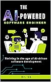 The AI-Powered Software Engineer : Thriving in the