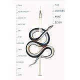 The Undying: Pain, vulnerability, mortality, medicine, art, time, dreams, data, exhaustion, cancer, and care