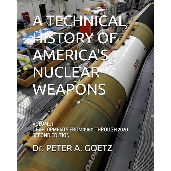 A TECHNICAL HISTORY OF AMERICA'S NUCLEAR WEAPONS: VOLUME I