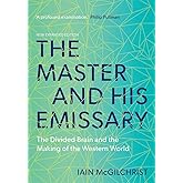 The Master and His Emissary: The Divided Brain and the Making of the Western World