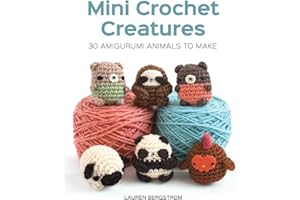 Mini Crochet Creatures: 30 Amigurumi Animals to Make