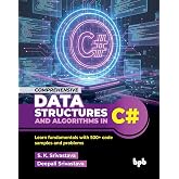 Comprehensive Data Structures and Algorithms in C#: Learn fundamentals with 500+ code samples and problems (English Edition)