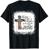 Let Me Tell You About My Jesus Shirt Christian Bible God T-Shirt