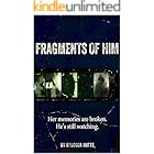 Fragments Of Him
