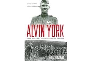 Alvin York: A New Biography of the Hero of the Argonne (American Warrior Series)