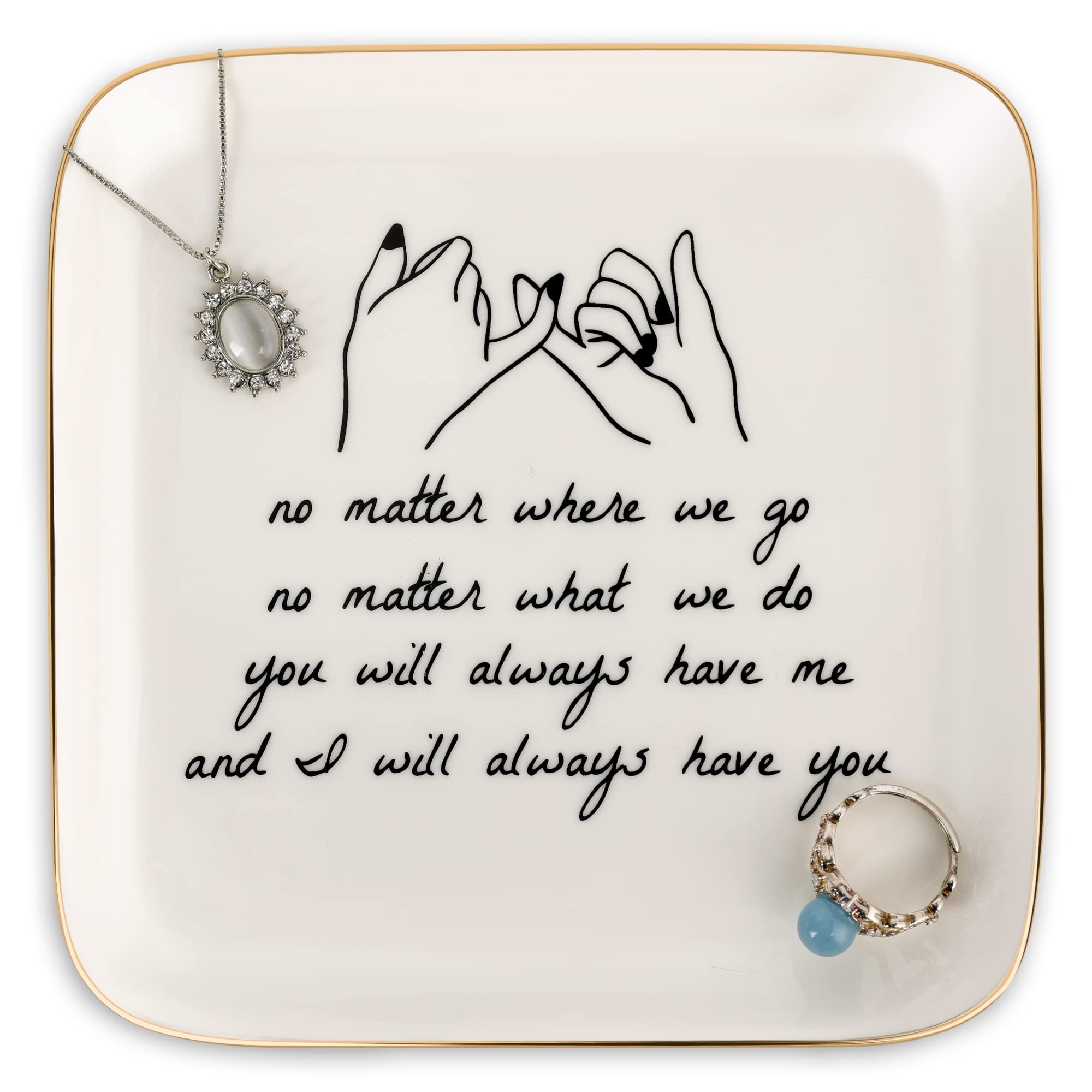 Titanape Friend Gift for Women - No Matter Where We Go,No Matter What We Do,You Will Always Have Me,and I Will Always Have You -Gift for Friend Female Going Away Friendship Birthday Gift Trinket Dish