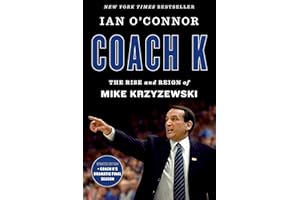 Coach K: The Rise and Reign of Mike Krzyzewski